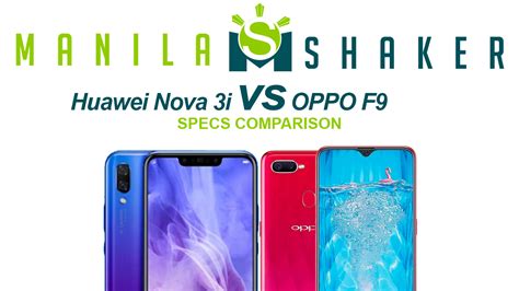 Sementara oppo f9 lebih unggul dengan mengandalkan. Huawei Nova 3i vs OPPO F9 — Specs Comparison