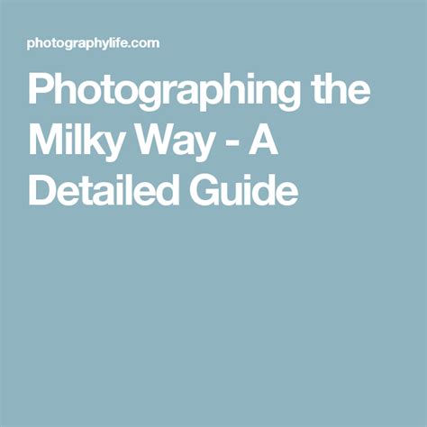 Photographing The Milky Way A Detailed Guide Milky Way