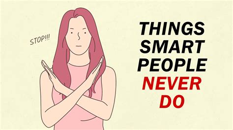 8 Things Smart People Never Do Or Say Make Me Better