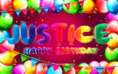 Download Wallpapers Happy Birthday Justice 4k Colorful Balloon Frame