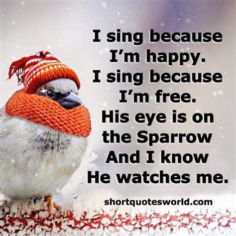I Sing Because Im Happy Bible Quotes Me Quotes Love What Matters