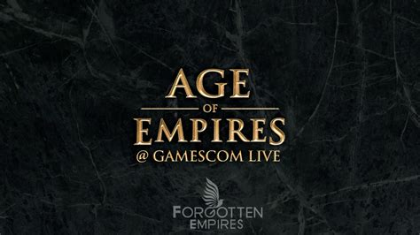 Forgotten Empires Gamescom 2017 Forgotten Empires