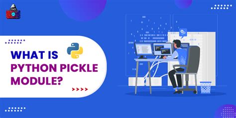 What Is Python Pickle Module Object Serialization And Deserialization