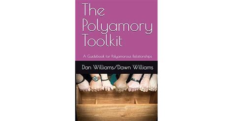 The Polyamory Toolkit A Guidebook For Polyamorous Relationships By Dan