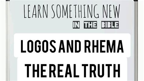 Logos And Rhema The Real Truth Youtube