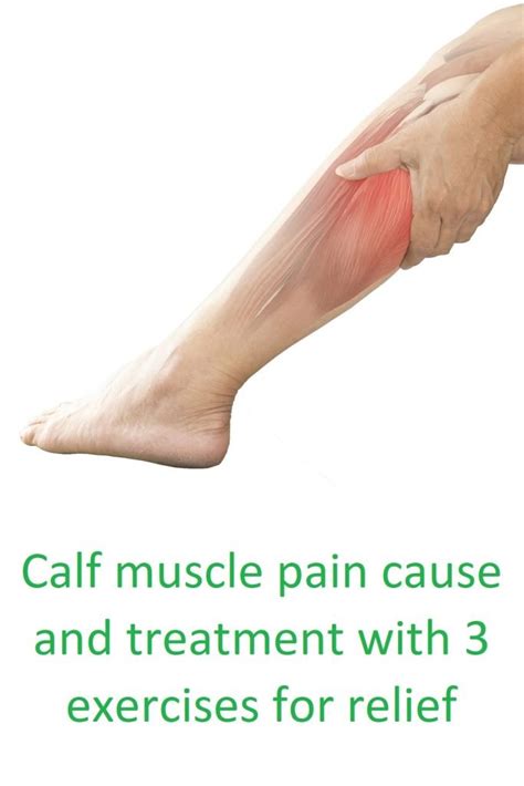Calf Muscle Pain Cause And Treatment With Exercises For Relief