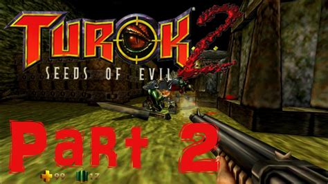 Turok 2 Seeds Of Evil Remastered Part 2 Death Marshes Youtube