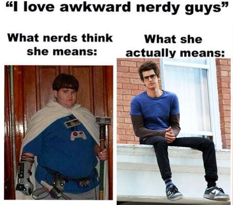 I Love Awkward Nerdy Guyswhat Nerds Think She Meanswhat She Funny Pictures Funny Pictures