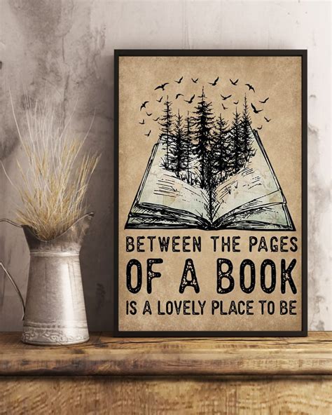 between the pages of a book is a lovely place to be poster