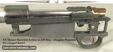 Fn Mauser Barreled Actions In 270 Win Both With Douglas Premium Air