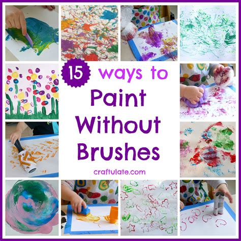 15 Ways To Paint Without Brushes Kindergarten Art Preschool Arts And