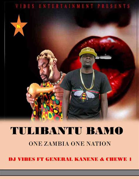 Dj Vibes Ft General Kanene And Chewe 1 Tulibantu Bamo Mp3 Download