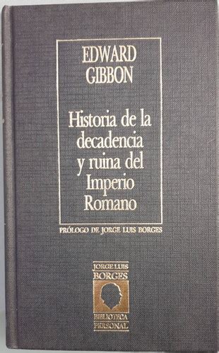 Historia De La Decadencia Y Ruina Del Imperio Romano Gibbon Edward