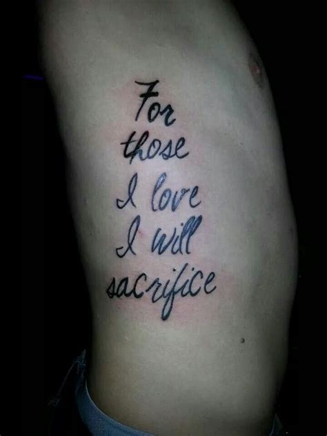 Love lives on in the hearts of those who make great sacrifices and don't count the returns. For those I love I will sacrifice tattoo by Nikki ( me ) at Finest of Lines Tattoo Company ...
