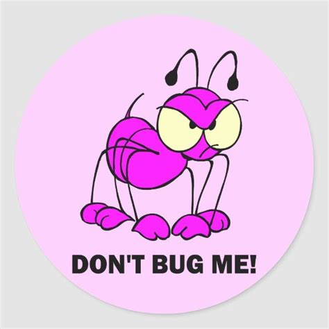 Dont Bug Me Classic Round Sticker In 2021 Round