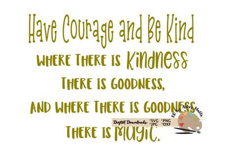 He who sees a need and waits to be asked for help is as. Have courage and be kind quote cinderella , chrissullivanministries.com