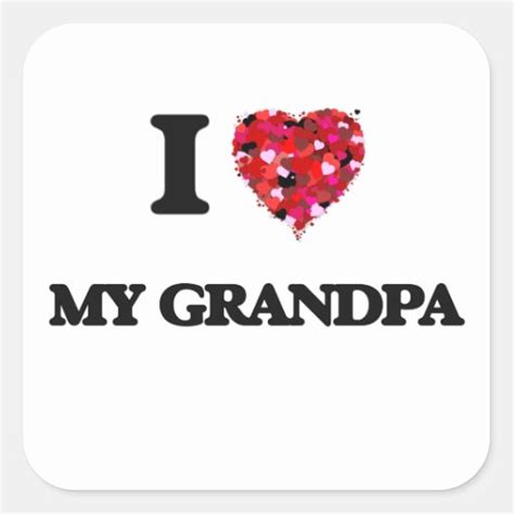 I Love My Grandpa Square Sticker Zazzle