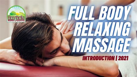 Full Body Massage Relaxing Massage Introduction 2021 Youtube