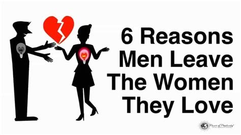 6 Reasons Men Leave The Women They Love Power Of Positivity