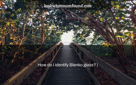 How Do I Identify Blenko Glass
