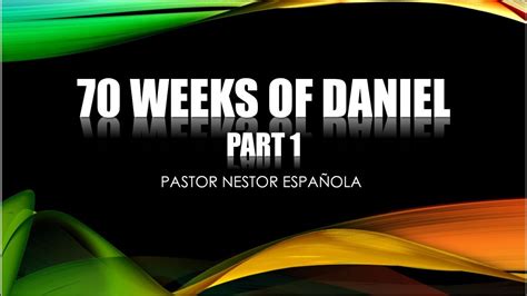 70 Weeks Of Daniel Part 1 Bible Study Unedited Youtube