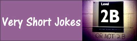 Very Short Jokes And Funny One Liners Collection