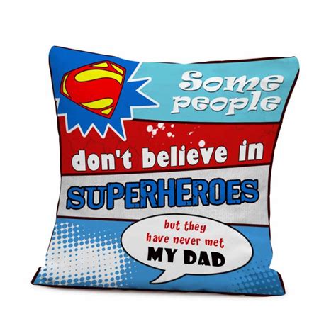 But you can give them an honest token of your friendship and. Superhero Cushion For Dad India | Unique gifts for dad ...
