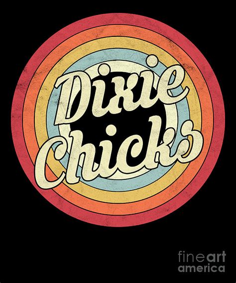 Retro Artwork Dixie Chicks Style Everyone Know About Digital Art By