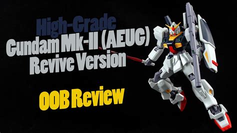 430 Hguc Gundam Mk Ii Aeug Revive Version Oob Review Youtube