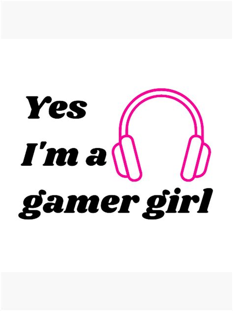 Yes I Am A Gamer Girl Gaming Poster For Sale By Florestore Redbubble