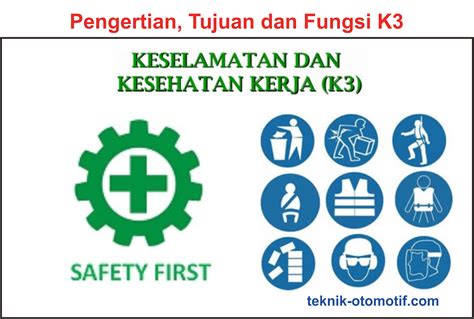 Pengertian K3 Tujuan K3 Dan Fungsi K3 Teknik