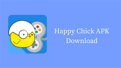 Happy Chick Apk Download Happy Chick Emulator For Android Ios And Pc