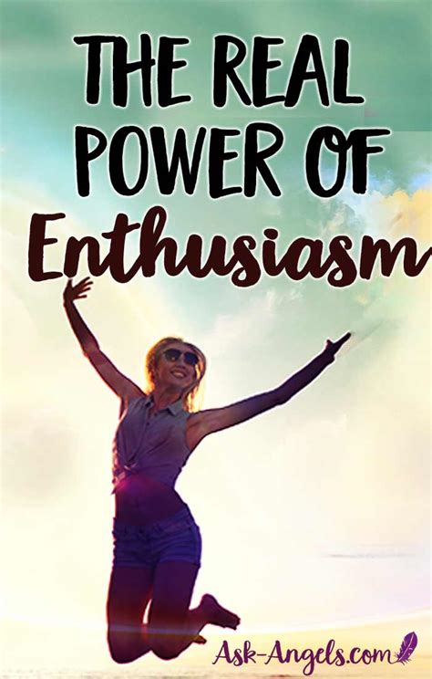 The Incredible Power Of Enthusiasm Ask