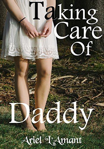 Taking Care Of Daddy By Ariel Lamant Goodreads