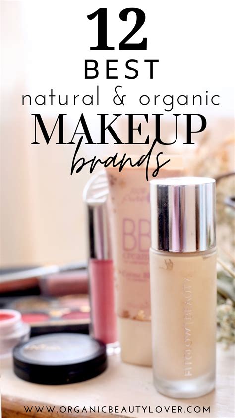 12 best natural organic makeup brands that are truly clean organic beauty lover