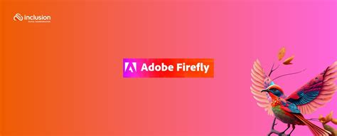 Introducing Adobe Firefly Igniting Creativity With Ai Inclusion Cloud