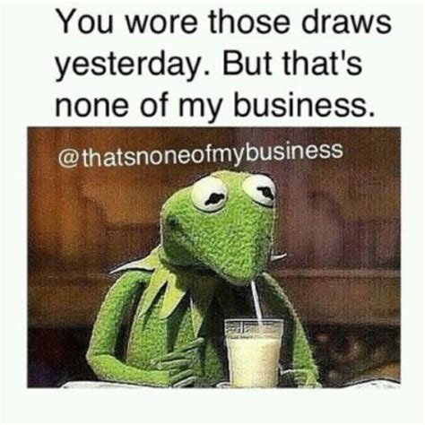 Kermit Memes But Thats None Of My Business Photos Idea