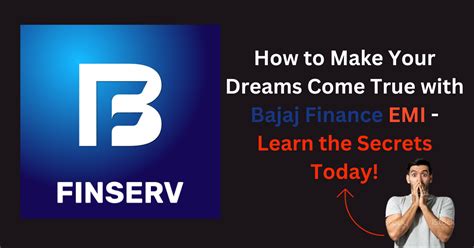 How To Make Your Dreams Come True With Bajaj Finance Emi Learn The