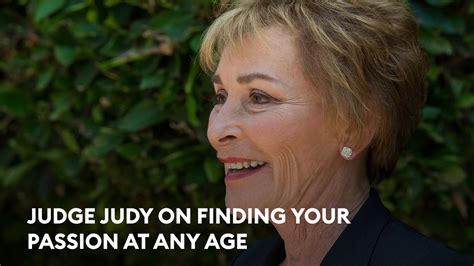 judge judy on finding your passion at any age forbes judge judy on finding your passion at