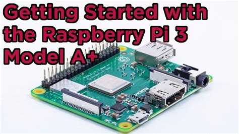 Raspberry Pi Model A A Plus Getting Started Guide Youtube
