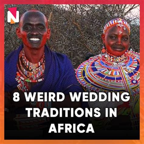Eight Weird Wedding Traditions Practiced In Africa