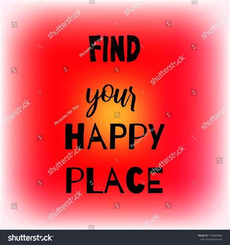 172 Find Your Happy Place Images, Stock Photos & Vectors | Shutterstock