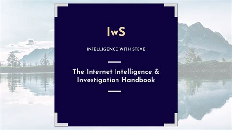 The Internet Intelligence And Investigation Handbook Intelligence With