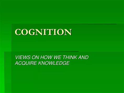 Ppt Cognition Powerpoint Presentation Free Download Id1011123