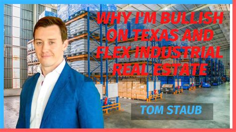 Why Im Bullish On Texas And Flex Industrial Real Estate With Tom Staub