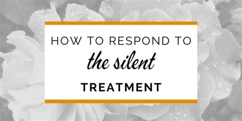 How To Deal With The Silent Treatment Effectively Once And For All