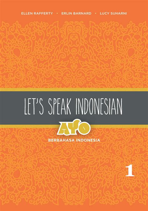 Lets Speak Indonesian Ayo Berbahasa Indonesia Volume 1 Nus Press