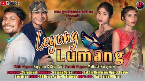 Loyong Lumang New Santali Studio Version Video Song 2023 Youtube