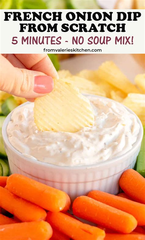 French Onion Dip From Scratch Valeries Kitchen