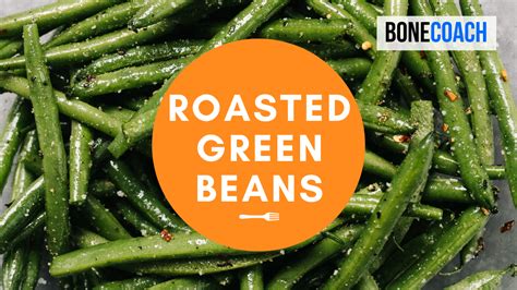 Roasted Green Beans Gf Df Bonecoach™ Recipes